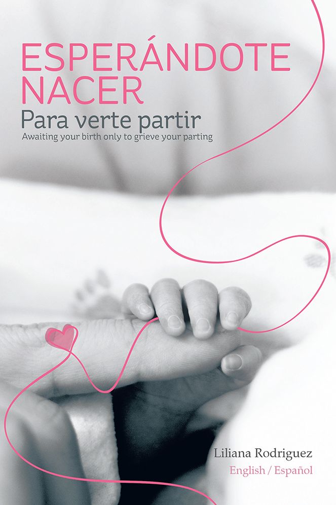 ESPERÁNDOTE NACER para verte partir/Awaiting your birth only to grieve your parting
