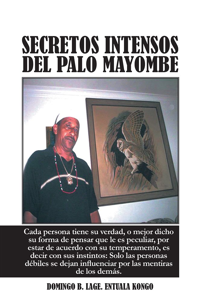 Secretos Intensos del Palo Mayombe: Cada persona tiene su verdad, o mejor dicho su forma de pensar que le es peculiar, por estar de acuerdo con su temperamento, es decir con sus instintos: Solo las personas débiles se dejan influenciar por las mentiras de