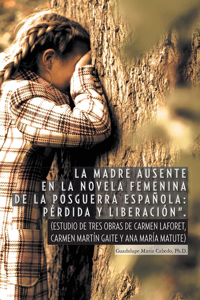 "LA MADRE AUSENTE EN LA NOVELA FEMENINA DE LA POSGUERRA ESPAÑOLA: PÉRDIDA Y LIBERACIÓN".: (Estudio de tres obras de Carmen Laforet, Carmen Martín Gaite y Ana María Matute)