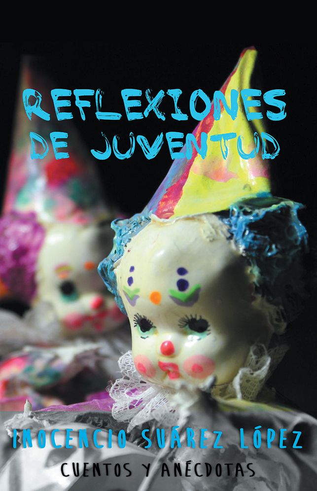 REFLEXIONES DE JUVENTUD: Cuentos y anéctodas