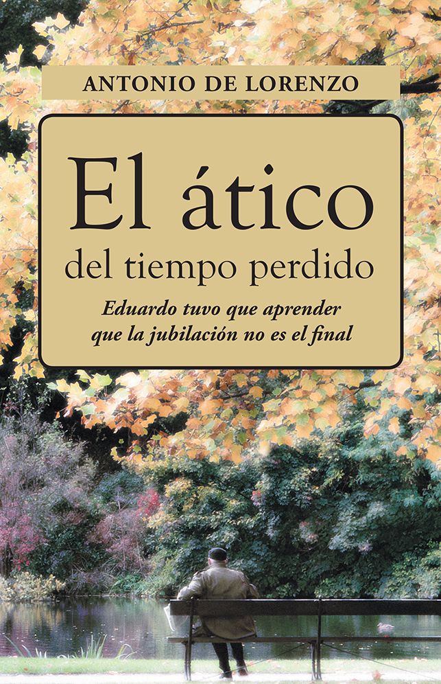 El ático del tiempo perdido: Eduaro tuvo que aprender que la jubilación no es el final