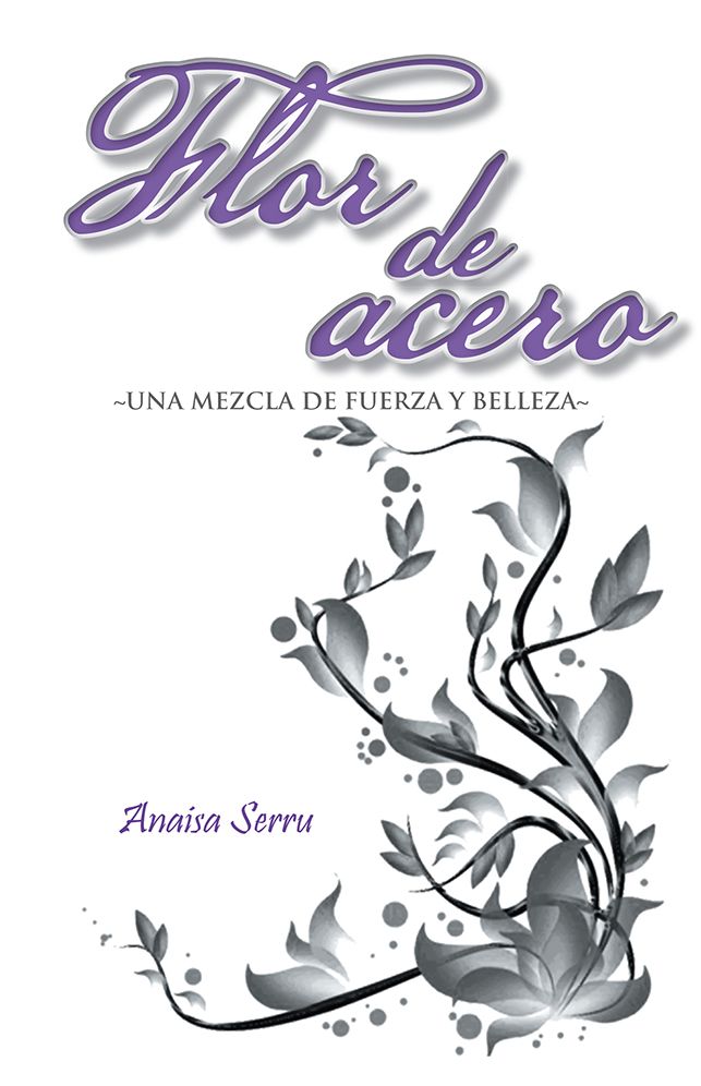 Flor de acero: Una mezcla de fuerza y belleza