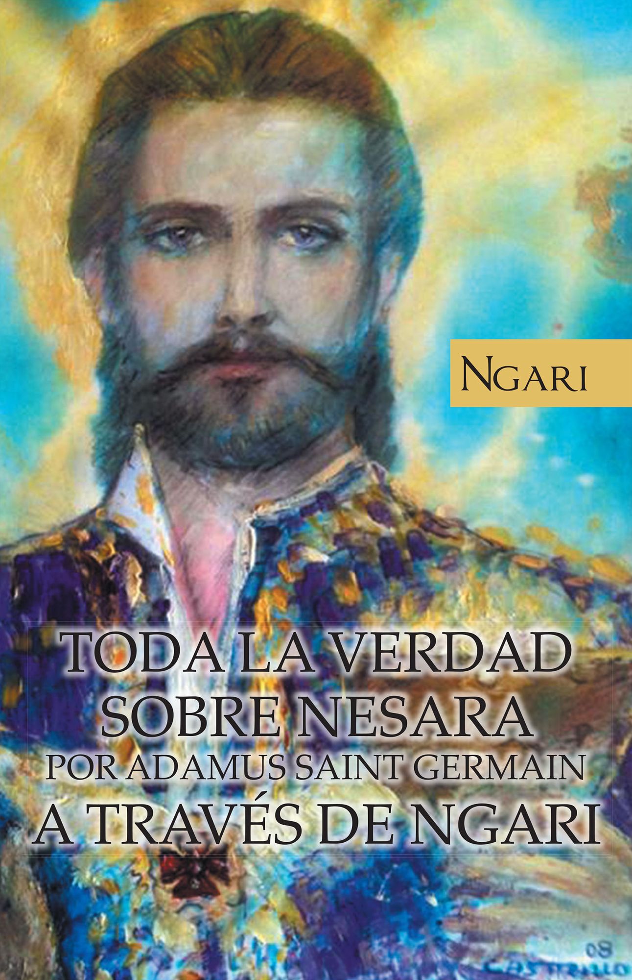 TODA LA VERDAD SOBRE NESARA POR ADAMUS SAINT GERMAIN A TRAVÉS DE NGARI