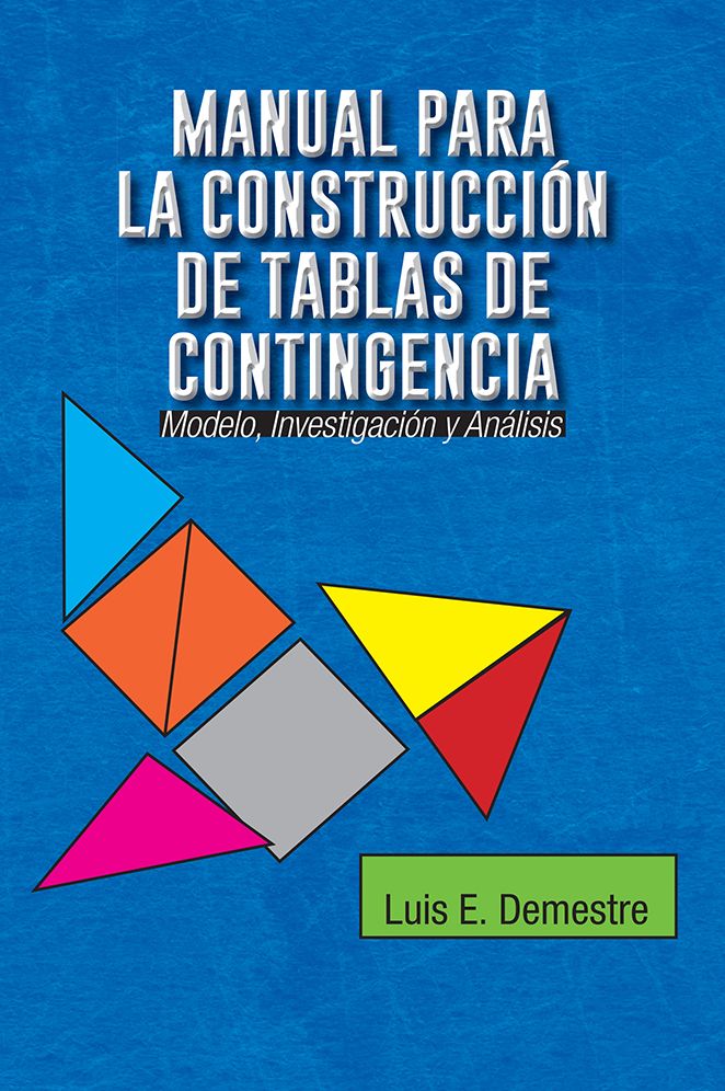 Manual para la construcción de tablas de contingencia: Modelo, Investigación y Análisis