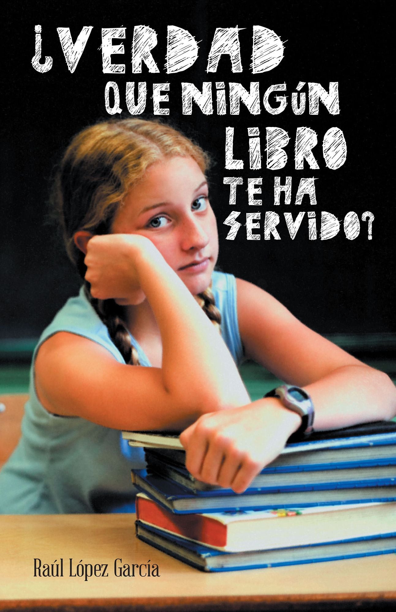 VERDAD QUE NINGÚN LIBRO TE HA SERVIDO?