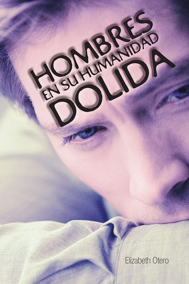 HOMBRES EN SU HUMANIDAD DOLIDA