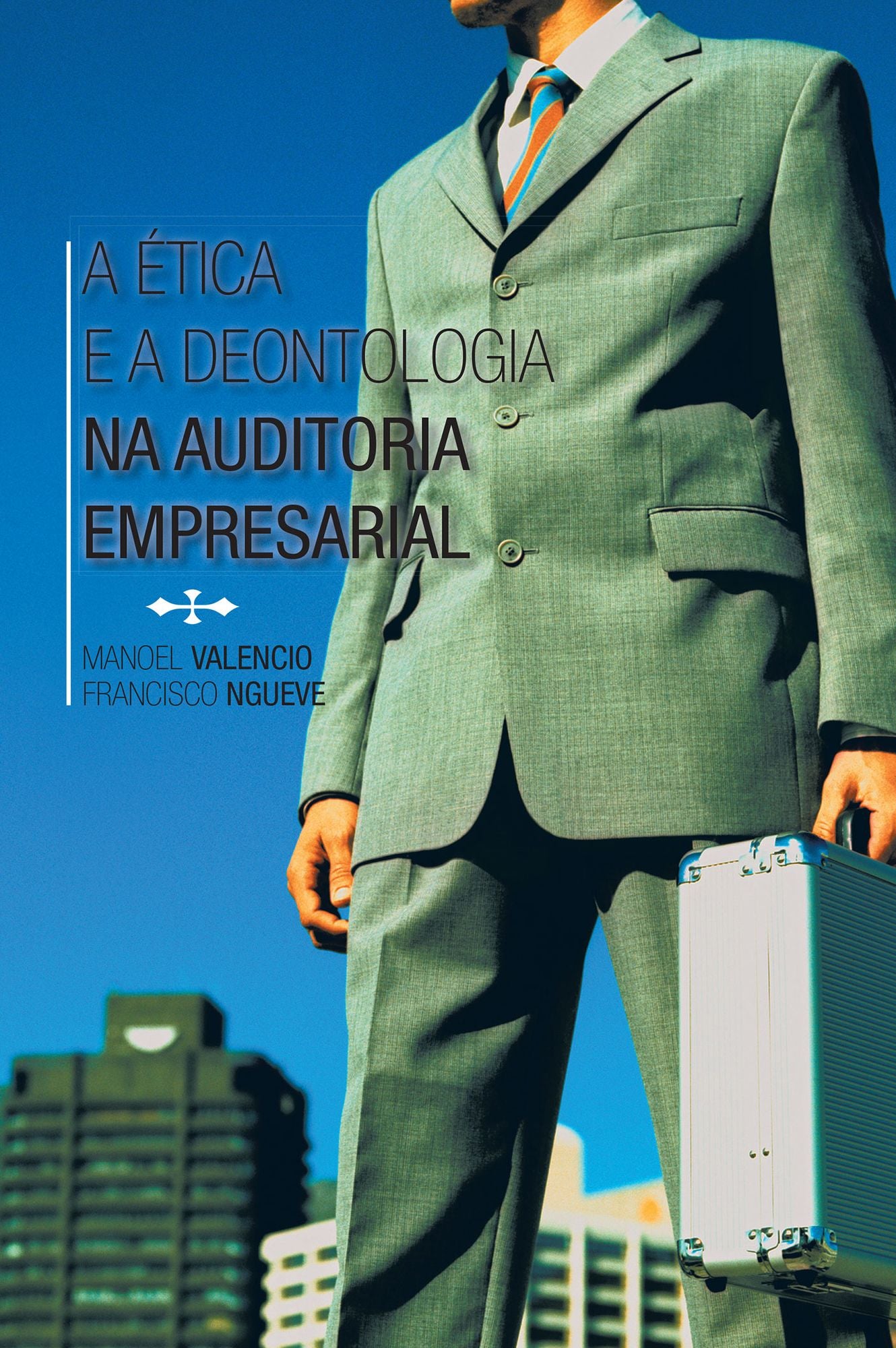 A ÉTICA E A DEONTOLOGIA NA AUDITORIA EMPRESARIAL