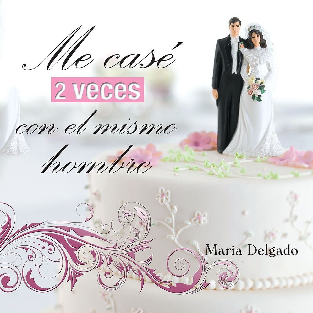 ME CASE 2 VECES CON EL MISMO HOMBRE