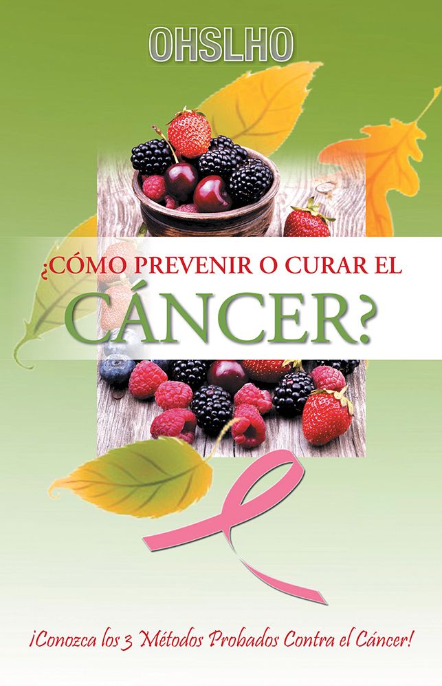 Cómo Prevenir o Curar el CÁNCER?: Conozca los 3 Métodos Probados Contra el Cáncer!