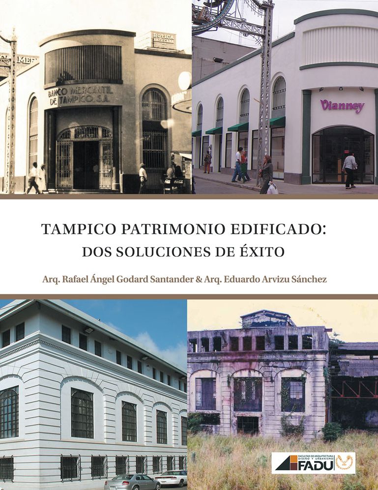 TAMPICO, PATRIMONIO EDIFICADO: Dos soluciones de &eacute;xito