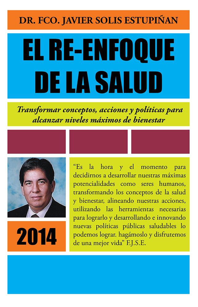 EL RE-ENFOQUE DE LA SALUD: Transformar conceptos, acciones y políticas para alcanzar niveles máximos de bienestar