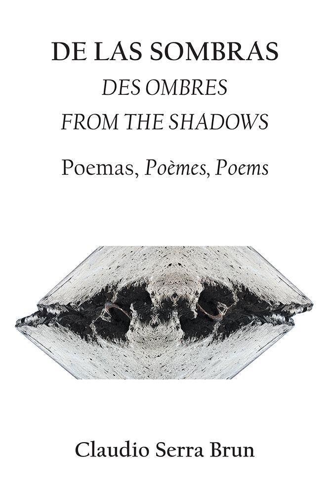 DE LAS SOMBRAS DES OMBRES FROM THE SHADOWS: Poemas, Poèmes, Poems