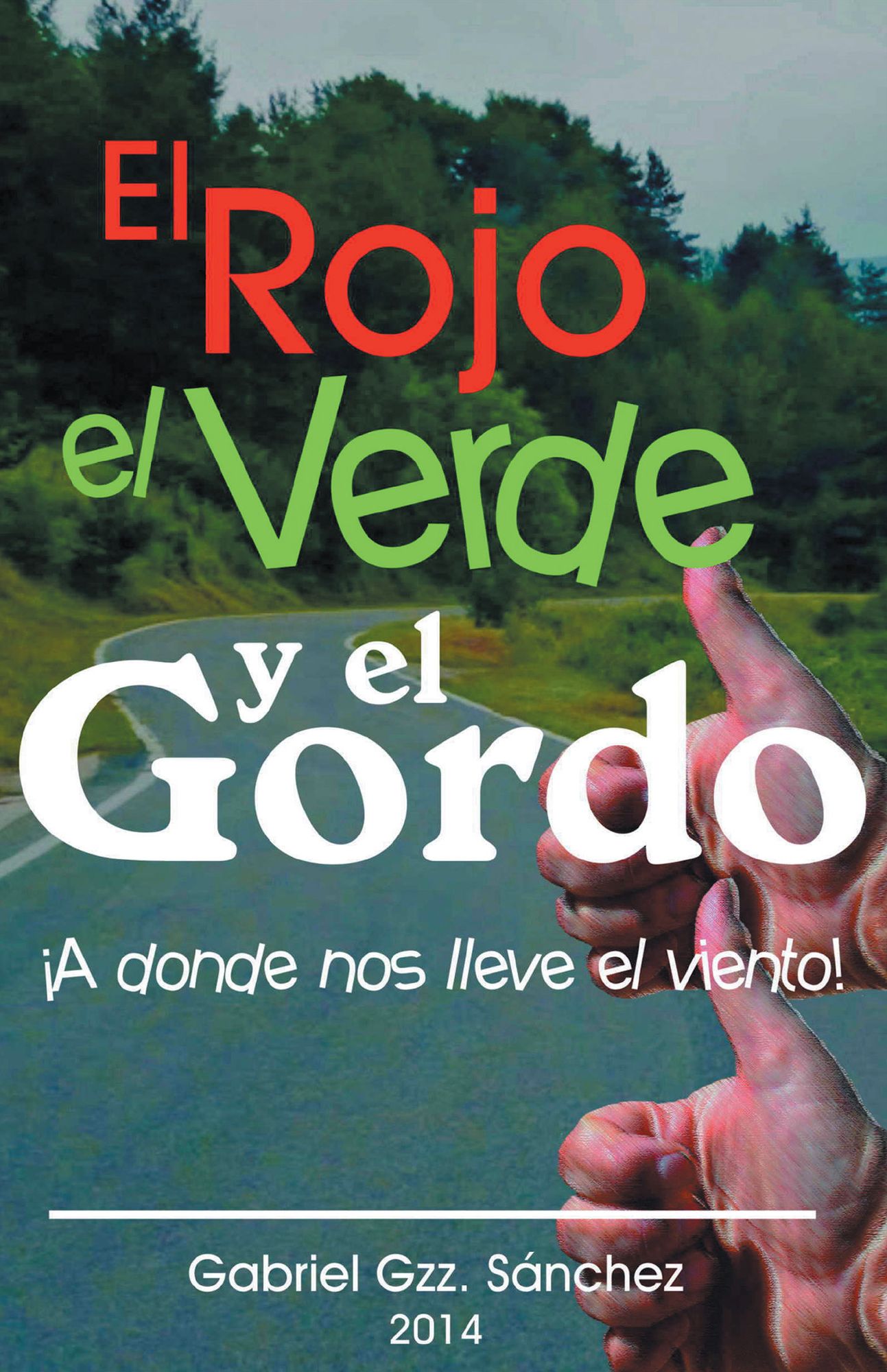 El Rojo, El Verde y El Gordo. A d&oacute;nde nos lleve el viento!