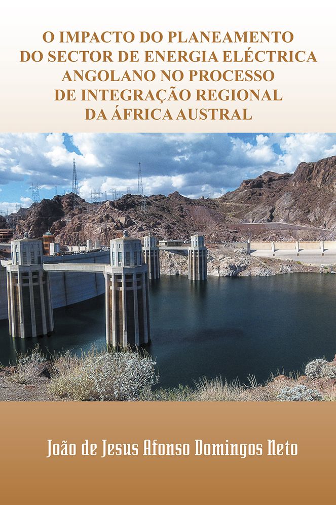 O impacto do planeamento do sector de energia el&eacute;ctrica angolano no processo de integra&ccedil;&atilde;o regional da &aacute;frica austral
