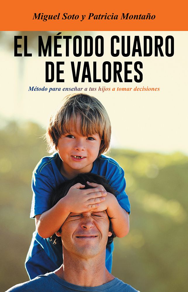 El método cuadro de valores: Método para enseñar a tus hijos a tomar decisiones