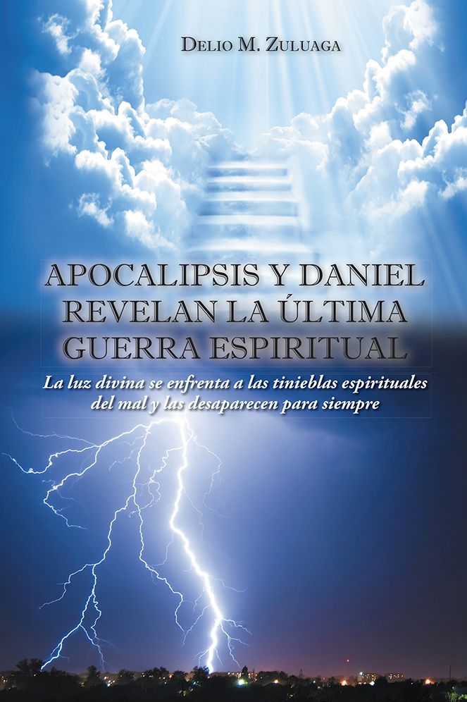 Apocalipsis y Daniel revelan la última guerra espiritual: La luz divina se enfrenta a las tinieblas espirituales del mal y las desaparecen para siempre