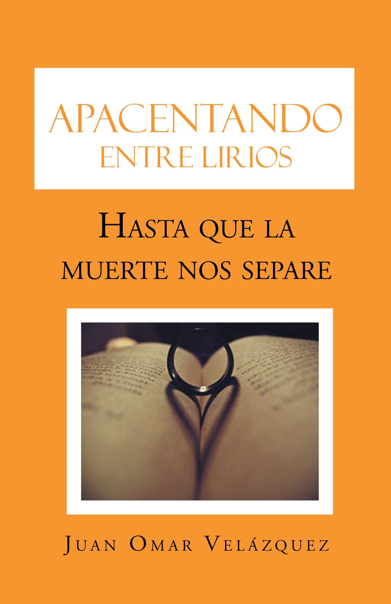Apacentando entre lirios: Hasta que la muerte nos separe
