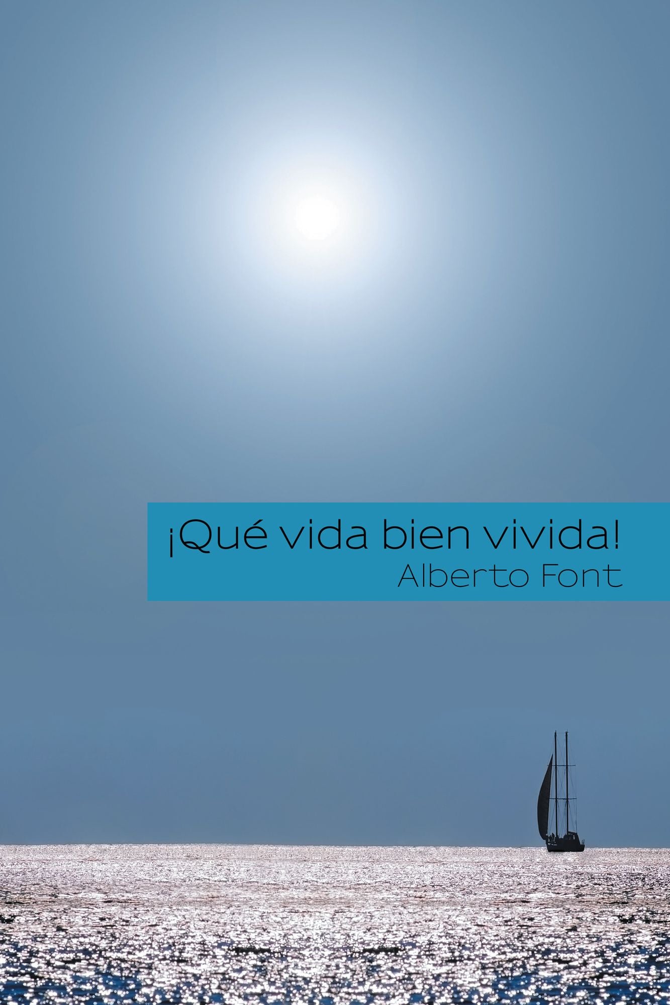 Qué vida bien vivida!