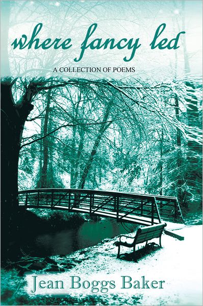 where fancy led: A COLLECTION OF POEMS
