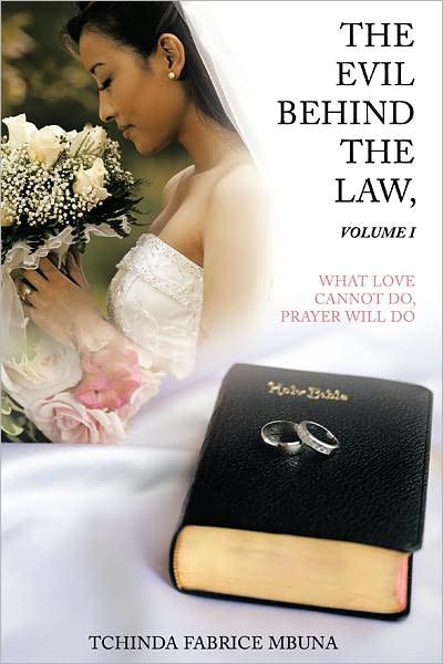 The Evil Behind the Law,Volume I: What Love Cannot Do, Prayer Will Do