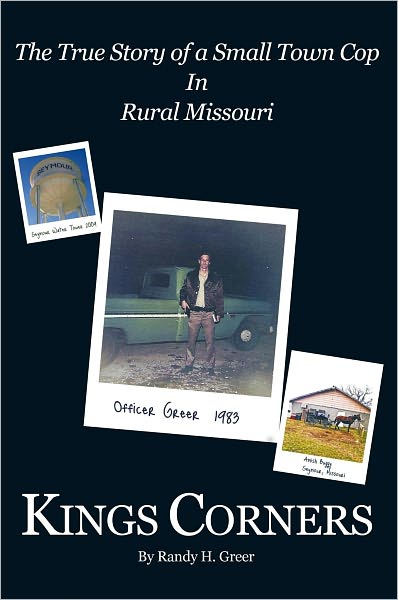 Kings Corners: The True Story of a Small Town Cop in Rural Missouri