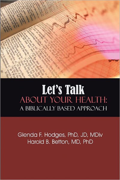 Let's Talk About Your Health: a Biblically Based Approach