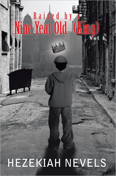 Raised By a Nine-year Old King: Vol 1