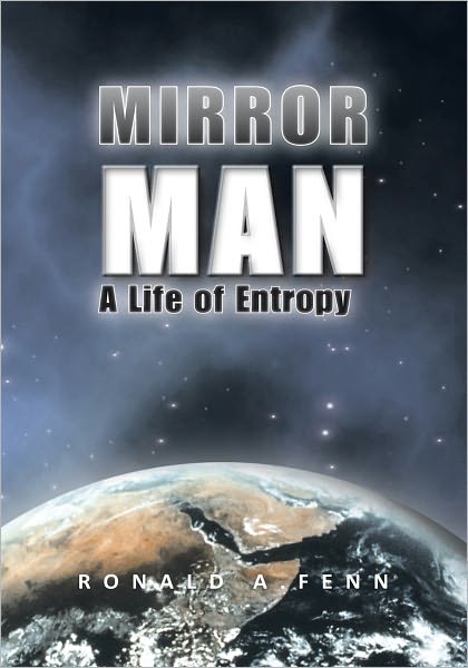 Mirror Man: A Life of Entropy
