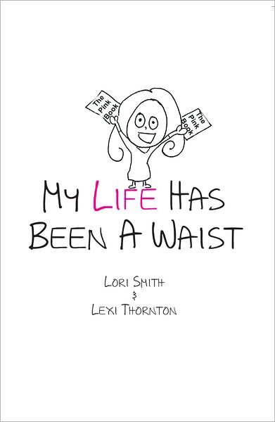 My Life Has Been A Waist