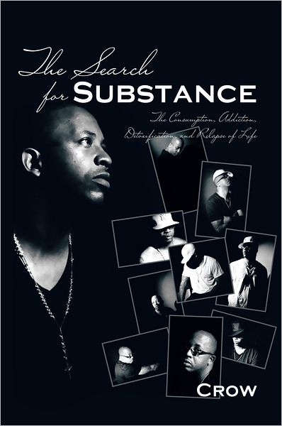 The Search for Substance: The Consumption, Addiction, Detoxification, and Relapse of Life