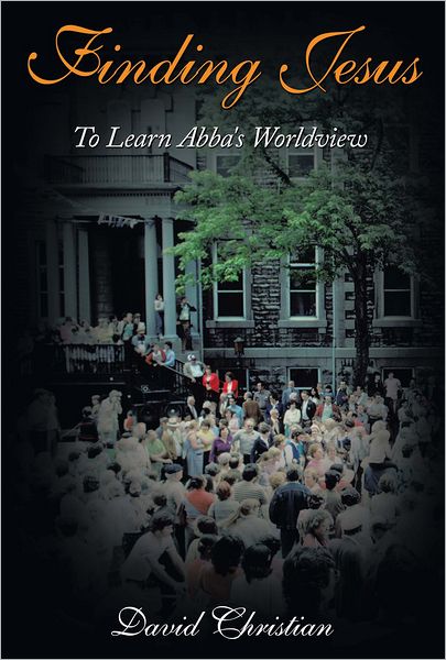 Finding Jesus: To Learn Abba's Worldview