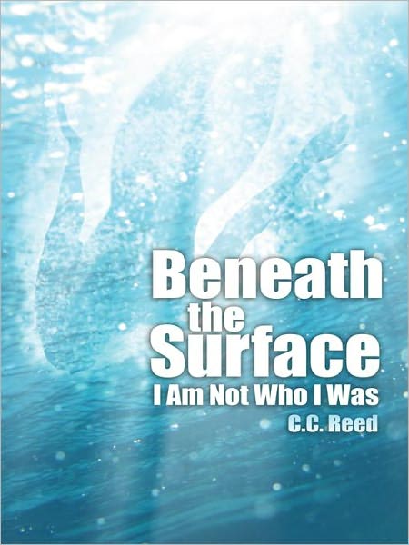 Beneath the Surface: I Am Not Who I Was