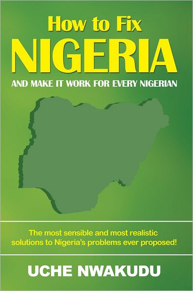 How to Fix Nigeria: And Make it Work for Every Nigerian