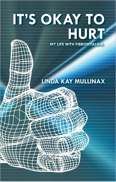 It'S Okay to Hurt: My Life with Fibromyalgia