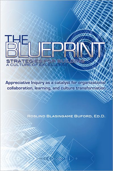 The Blueprint: Strategies for Building A Culture of Excellence