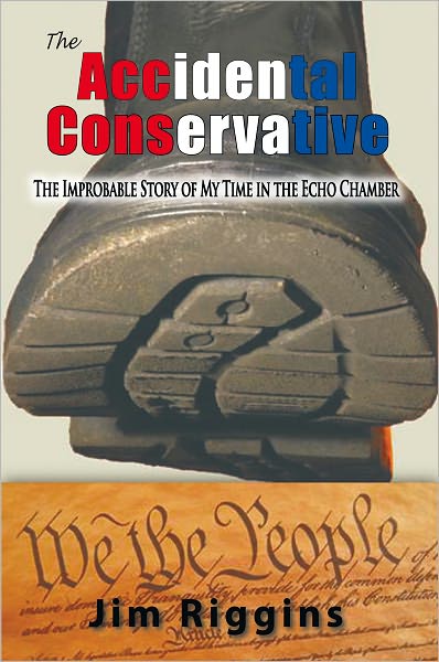 The Accidental Conservative: The Improbable Story of My Time in the Echo Chamber