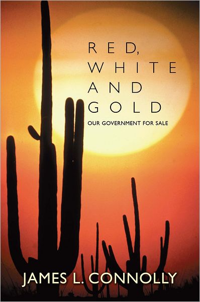Red, White and Gold: Our Government for Sale