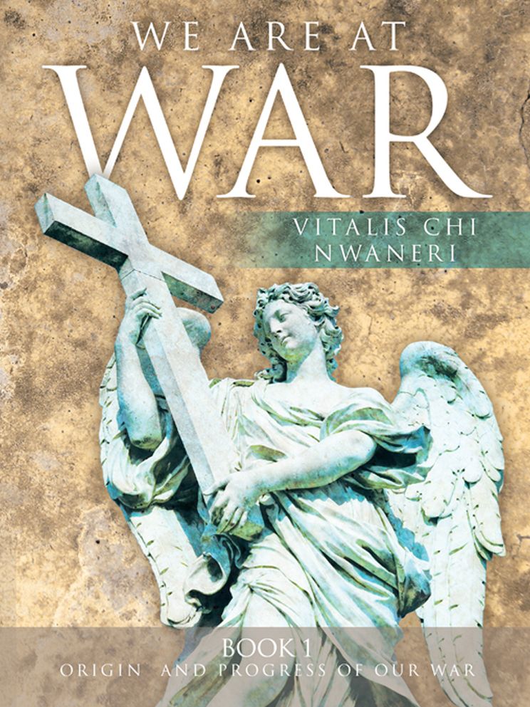 We Are At War: Book One: Origin and Progress of Our War