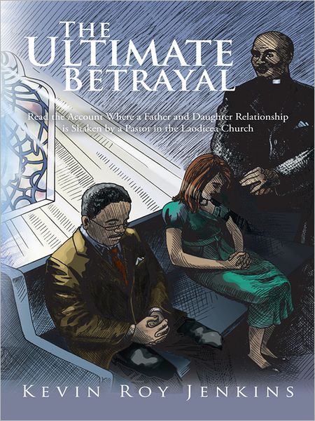The Ultimate Betrayal: Read the Account Where a Father and Daughter Relationship is Shaken by a Pastor in the Laodicea Church