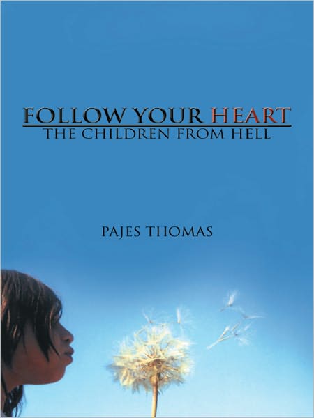 FOLLOW YOUR HEART: THE CHILDREN FROM HELL