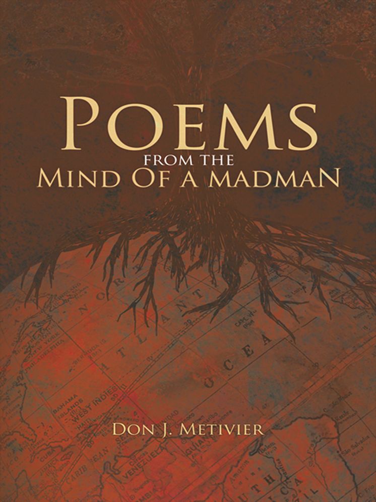 Poems from the Mind Of a Madman: Passionate Works of Poetry For Modern Times