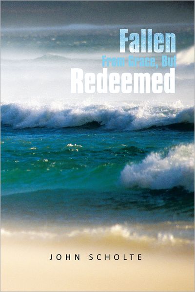 Fallen From Grace, But Redeemed