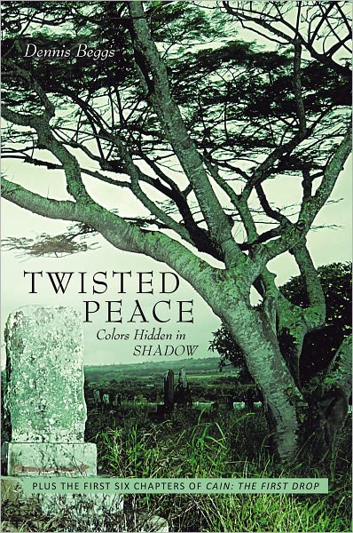 Twisted Peace Colors Hidden in Shadow: Plus the first six chapters of Cain The First Drop