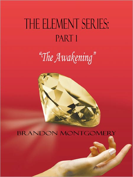The Element Series: Part I: "The Awakening"