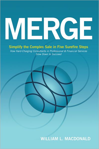 MERGE: Simplify the Complex Sale in Five Surefire Steps