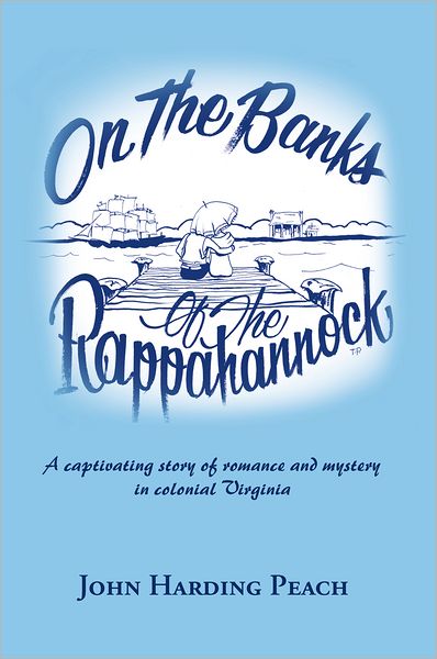 On the Banks of the Rappahannock: A captivating story of romance and mystery in colonial Virginia