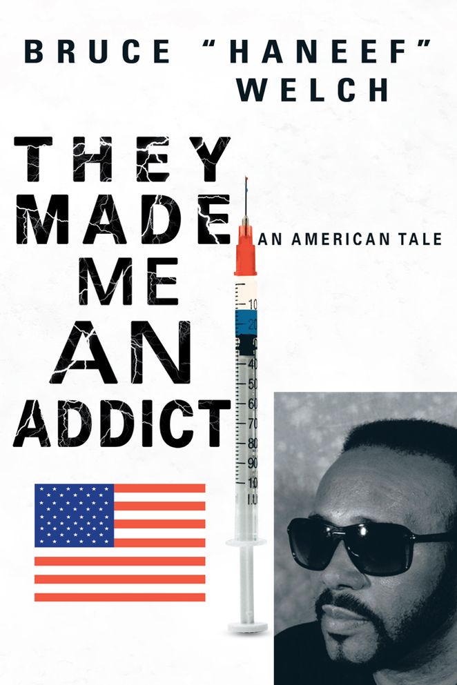 They Made Me An Addict: An American Tale