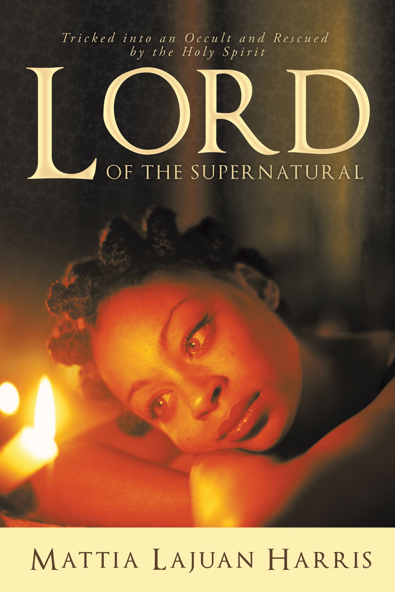LORD of the Supernatural: Out of the occult and into the arms of Jesus