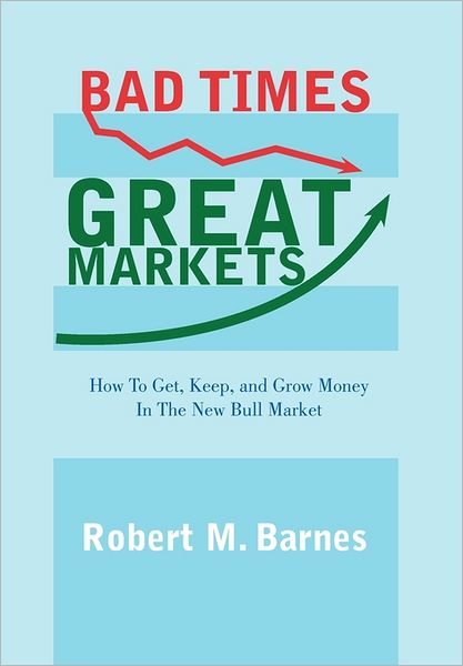 Bad Times, Great Markets