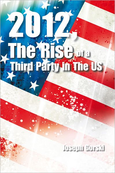 2012, The Rise of a Third Party in The US